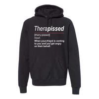 Therapissed Funny Definition Premium Hoodie