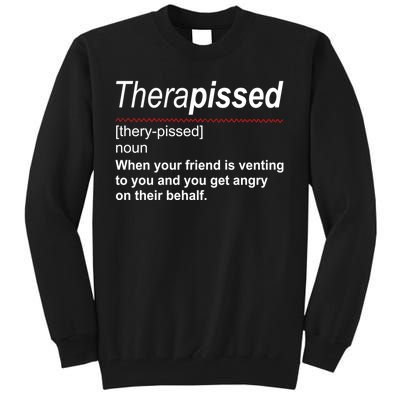 Therapissed Funny Definition Tall Sweatshirt