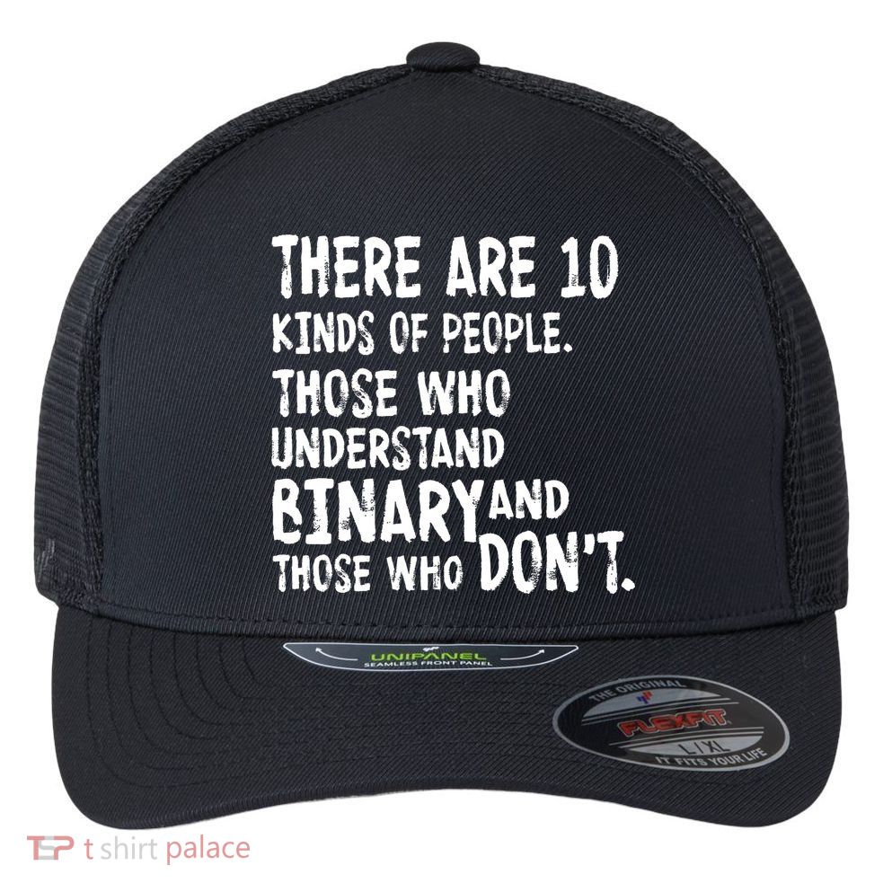 There Are 10 Kind of People Binary Flexfit Unipanel Trucker Cap
