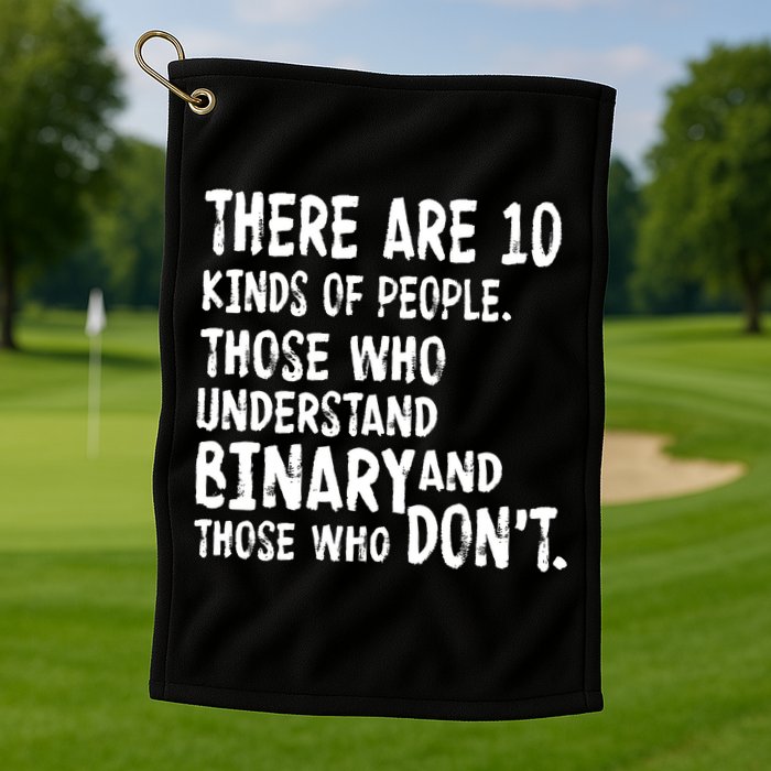 There Are 10 Kind of People Binary Golf Towel