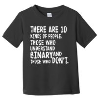 There Are 10 Kind of People Binary Toddler T-Shirt