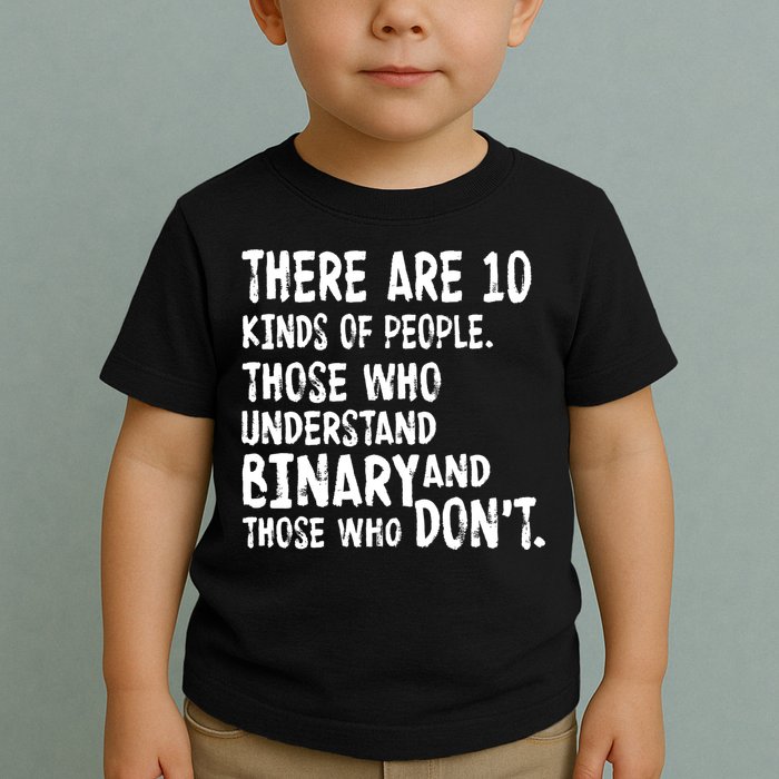 There Are 10 Kind of People Binary Toddler T-Shirt