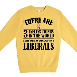 There Are 3 Useless Things In The World Premium Crewneck Sweatshirt