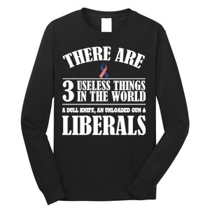 There Are 3 Useless Things In The World Long Sleeve Shirt