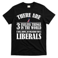 There Are 3 Useless Things In The World T-Shirt