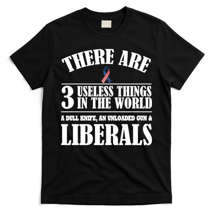There Are 3 Useless Things In The World T-Shirt