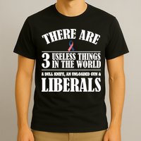 There Are 3 Useless Things In The World T-Shirt