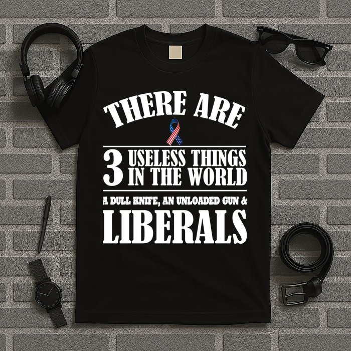 There Are 3 Useless Things In The World T-Shirt