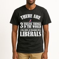 There Are 3 Useless Things In The World Tall T-Shirt
