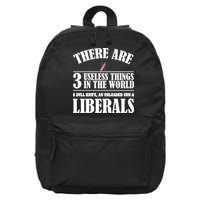 There Are 3 Useless Things In The World 16 in Basic Backpack