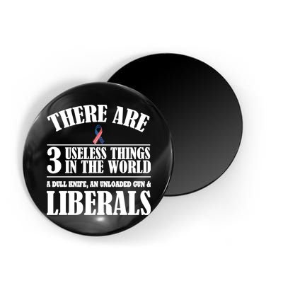 There Are 3 Useless Things In The World Magnet