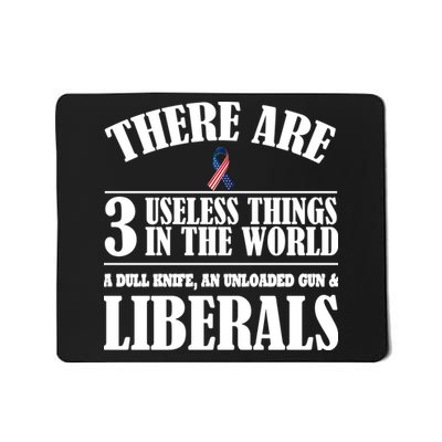There Are 3 Useless Things In The World Mousepad