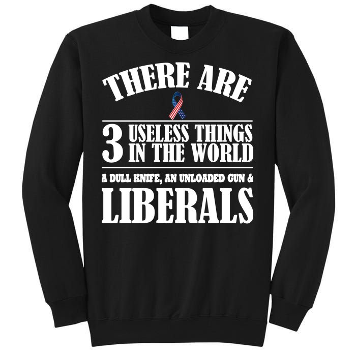 There Are 3 Useless Things In The World Tall Sweatshirt