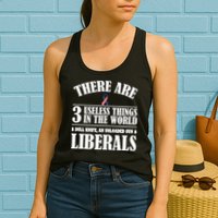 There Are 3 Useless Things In The World Womens Tank Top