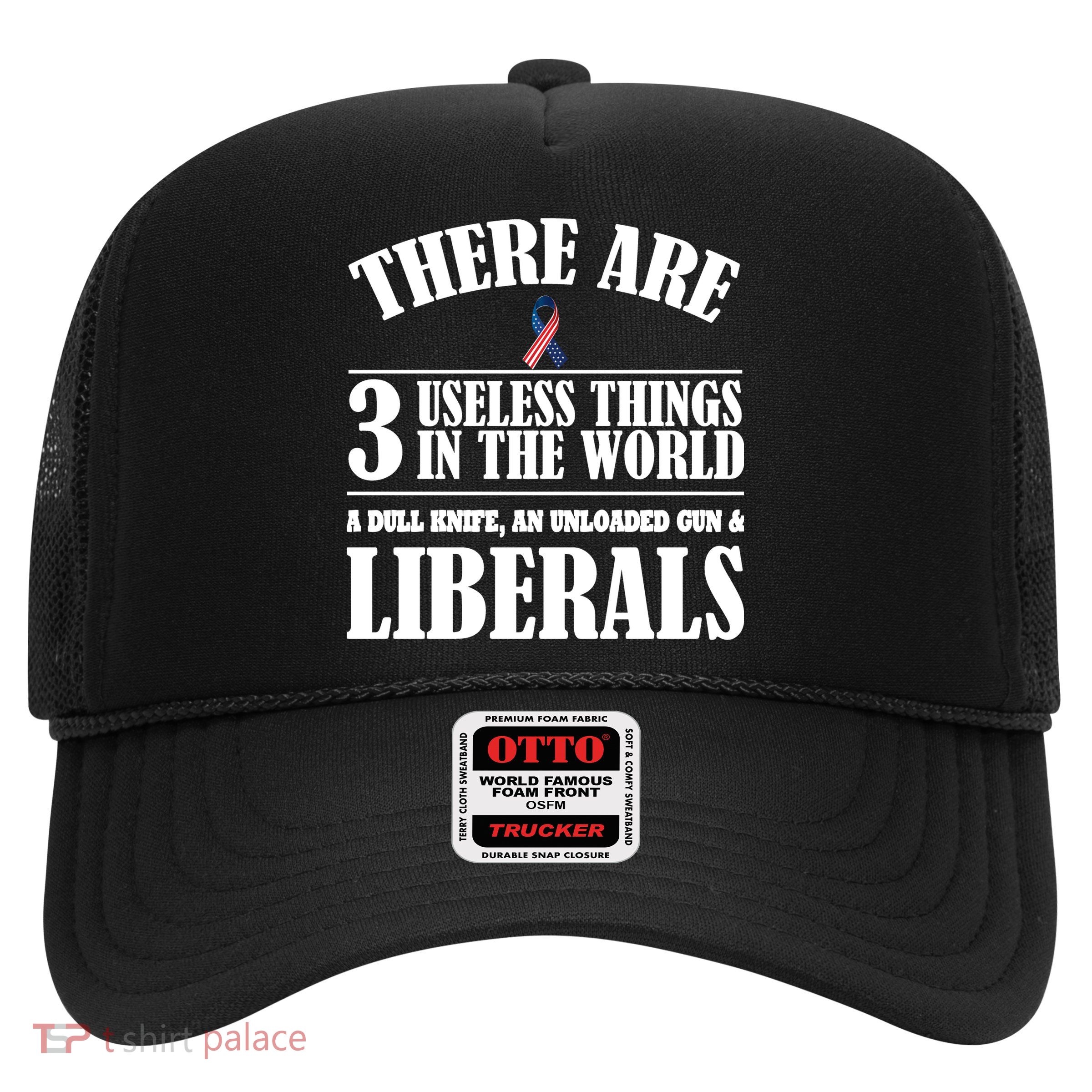 There Are 3 Useless Things In The World Trucker Hat