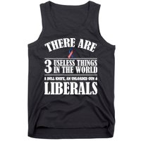 There Are 3 Useless Things In The World Tank Top