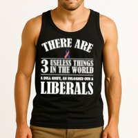 There Are 3 Useless Things In The World Tank Top