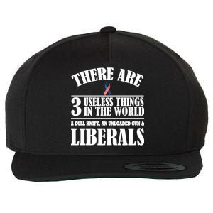 There Are 3 Useless Things In The World Wool Snapback Cap