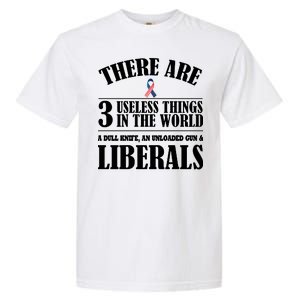 There Are 3 Useless Things In The World Garment-Dyed Heavyweight T-Shirt