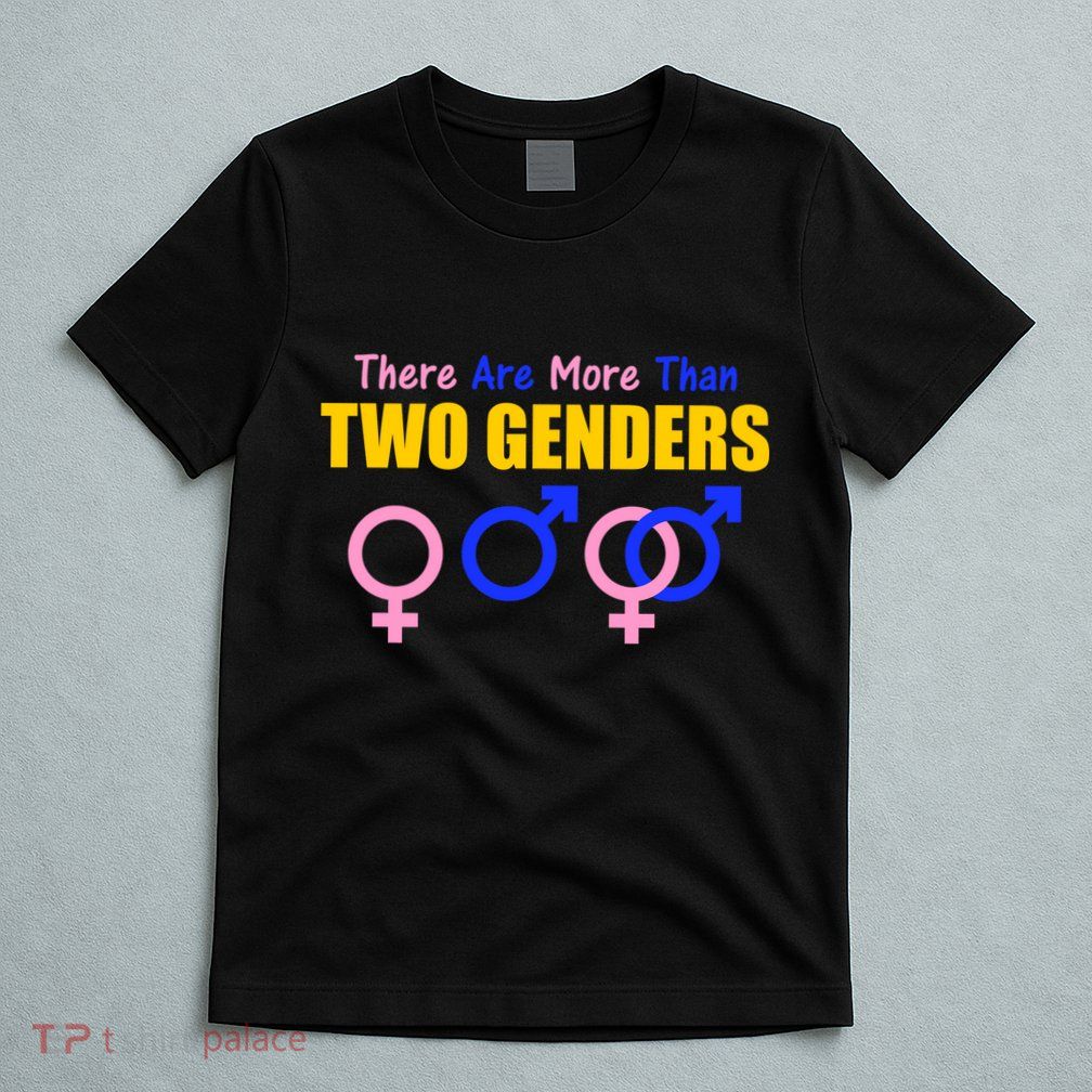 There Are More Than Two Genders Gender Signs T-Shirt