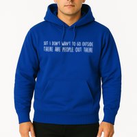 There Are People Outside Funny Meme Hoodie