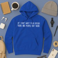 There Are People Outside Funny Meme Hoodie