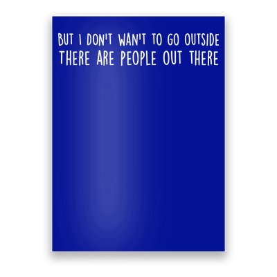 There Are People Outside Funny Meme Poster