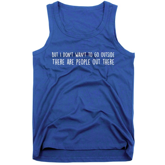 There Are People Outside Funny Meme Tank Top