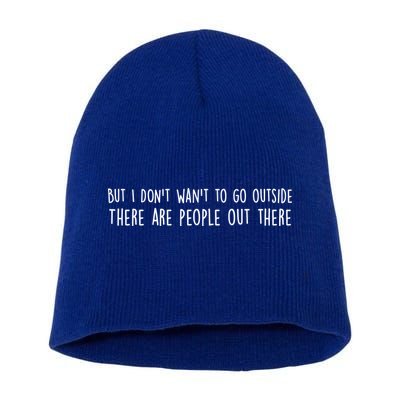 There Are People Outside Funny Meme Short Acrylic Beanie