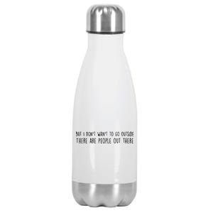 There Are People Outside Funny Meme Stainless Steel Insulated Water Bottle