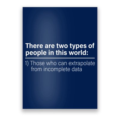 There Are Two Types Of People In This World Poster