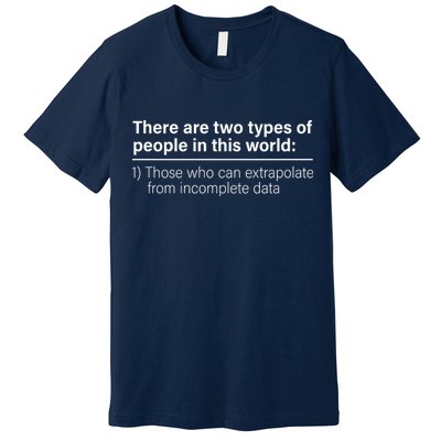 There Are Two Types Of People In This World Premium T-Shirt