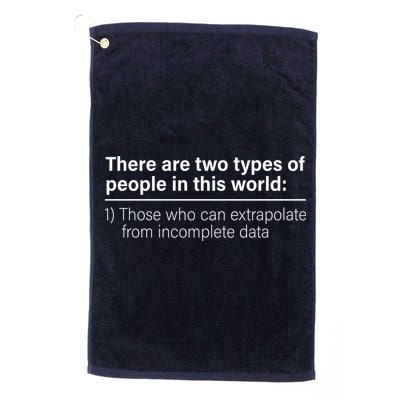 There Are Two Types Of People In This World Golf Towel