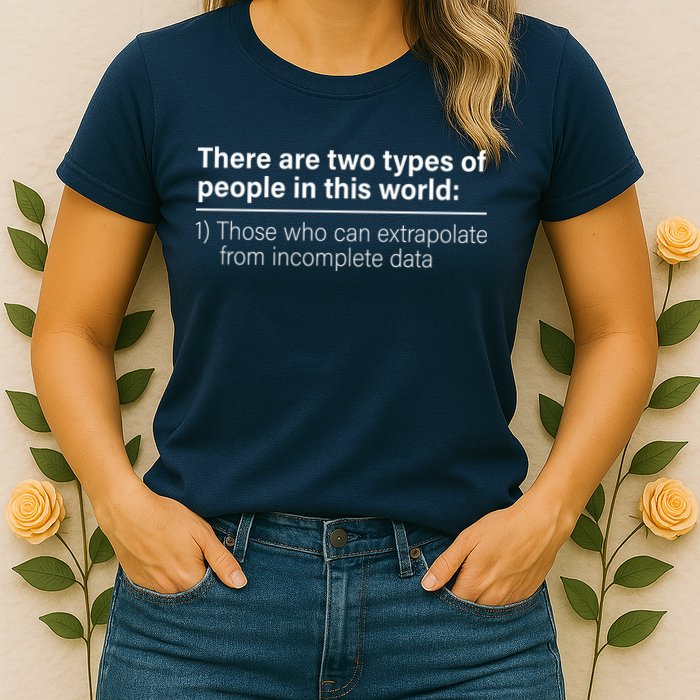 There Are Two Types Of People In This World Womens T-Shirt