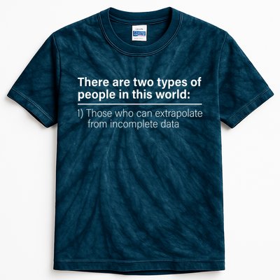 There Are Two Types Of People In This World Kids Tie-Dye T-Shirt