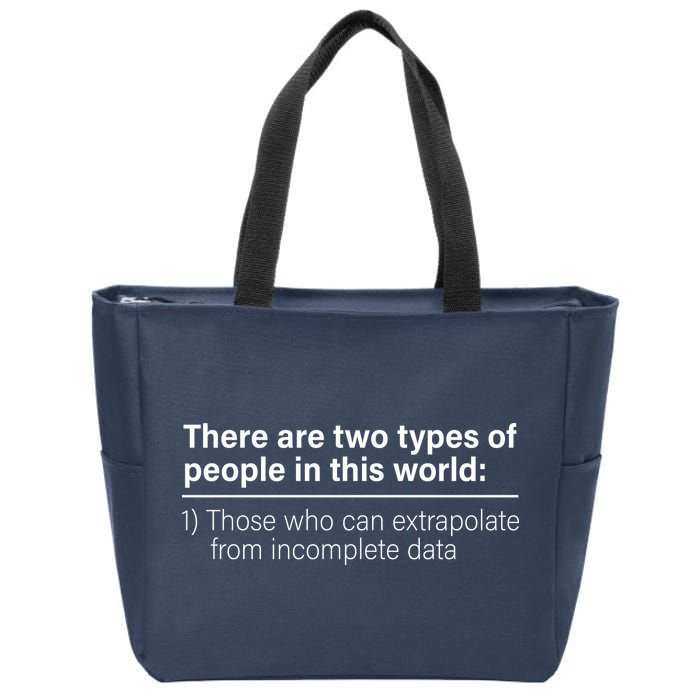 There Are Two Types Of People In This World Zip Tote Bag