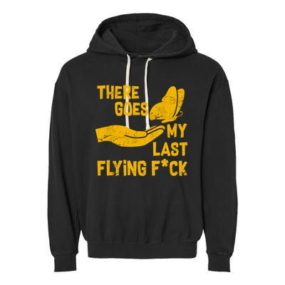 There Goes My Last Flying F*ck Garment-Dyed Fleece Hoodie