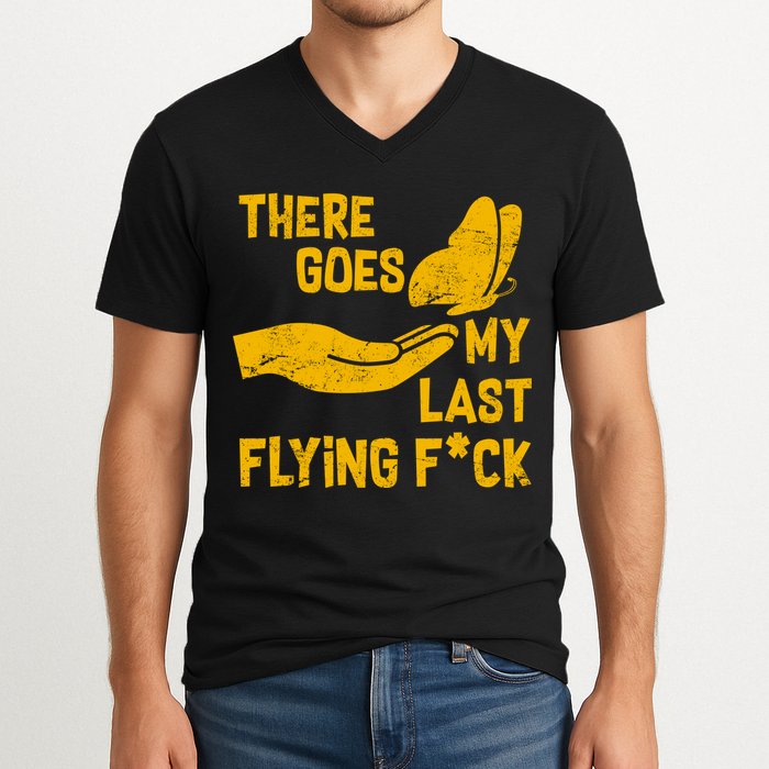 There Goes My Last Flying F*ck V-Neck T-Shirt