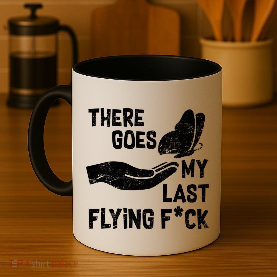 There Goes My Last Flying F*ck Mug