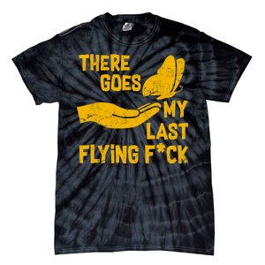 There Goes My Last Flying F*ck Tie-Dye T-Shirt