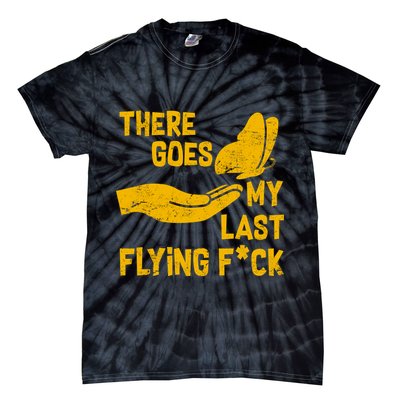 There Goes My Last Flying F*ck Tie-Dye T-Shirt