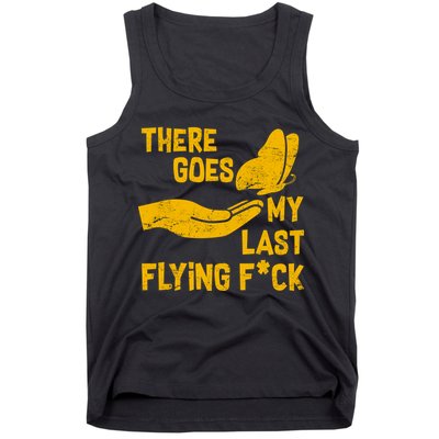 There Goes My Last Flying F*ck Tank Top