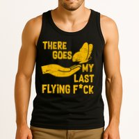 There Goes My Last Flying F*ck Tank Top