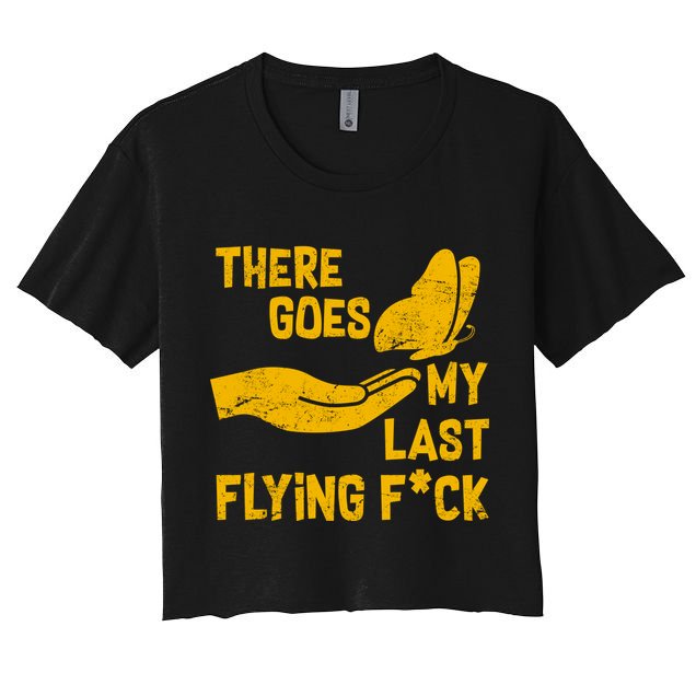 There Goes My Last Flying F*ck Crop Top