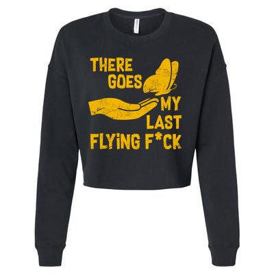 There Goes My Last Flying F*ck Cropped Pullover Crew