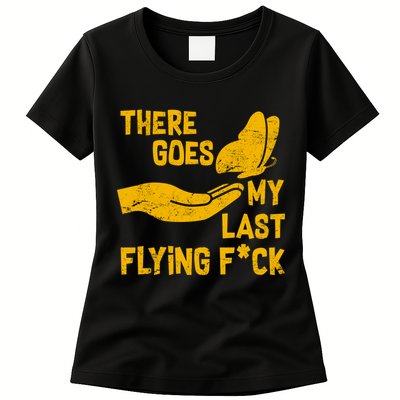 There Goes My Last Flying F*ck Womens T-Shirt