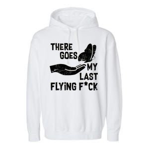 There Goes My Last Flying F*ck Garment-Dyed Fleece Hoodie