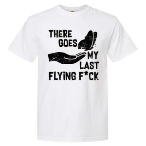 There Goes My Last Flying F*ck Garment-Dyed Heavyweight T-Shirt