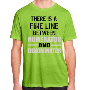 There Is A Fine Line Between Numerator And Denominator Adult ChromaSoft Performance T-Shirt