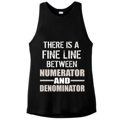 There Is A Fine Line Between Numerator And Denominator Ladies PosiCharge Tri-Blend Wicking Tank